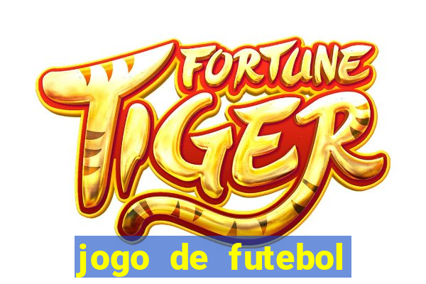 jogo de futebol com dinheiro infinito